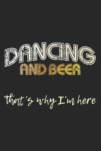 Cover of Dancing And Beer - That's Why I'm Here