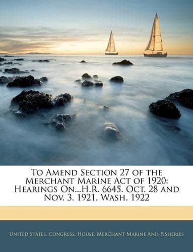 Cover of To Amend Section 27 of the Merchant Marine Act of 1920