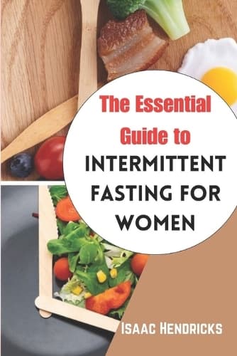 Cover of The Essential Guide to Intermittent Fasting for Women