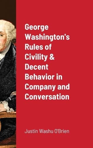 Cover of George Washington's Rules of Civility & Decent Behavior in Company and Conversation