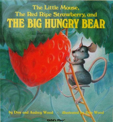 Cover of The Little Mouse, the Red Ripe Strawberry and the Big Hungry Bear