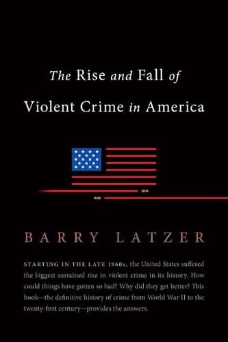 Cover of The Rise and Fall of Violent Crime in America