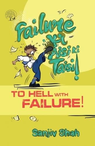 Cover of To Hell with Failure! - Failure Ki Aisi Ki Taisi