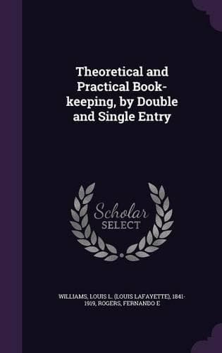 Cover of Theoretical and Practical Book-keeping, by Double and Single Entry