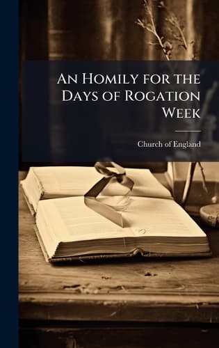 Cover of An Homily for the Days of Rogation Week