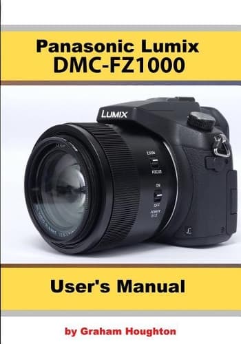 Cover of The Panasonic DMC-Fz1000 User's Manual