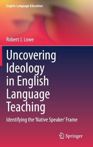 Cover of Uncovering Ideology in English Language Teaching