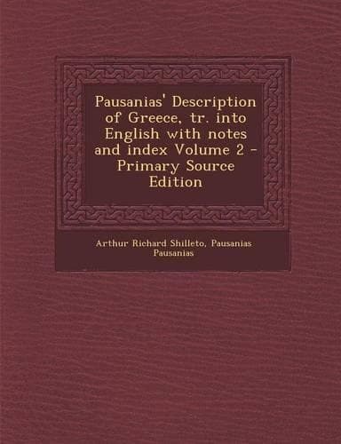 Cover of Pausanias' Description of Greece, Tr. Into English with Notes and Index Volume 2