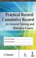 Cover of Practical Record Cumulative Record for General Nursing and Midwifery Course