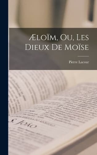 Cover of Æloïm, Ou, Les Dieux De Moïse