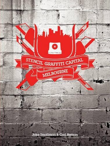 Cover of Stencil Graffiti Capital: Melbourne: Melbourne