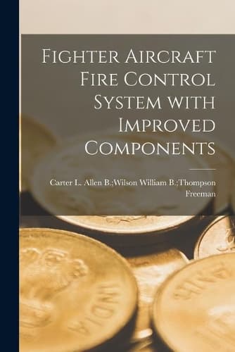 Cover of Fighter Aircraft Fire Control System With Improved Components