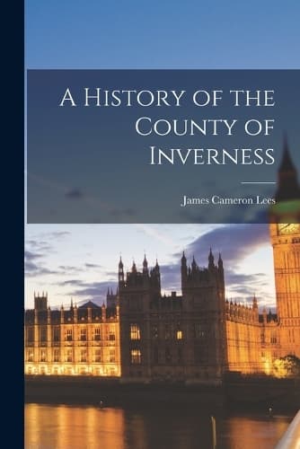 Cover of A History of the County of Inverness