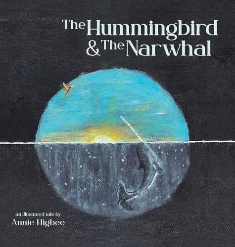 Cover of The Hummingbird & The Narwhal