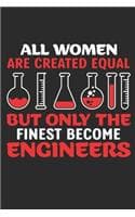 Cover of All Women Are Created Equal But Only The Finest Become Engineers