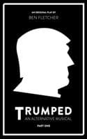 Cover of Trumped (an Alternative Musical), Part One