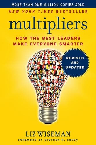 Cover of Multipliers : How the Best Leaders Make Everyone Smarter (Revised and Updated)