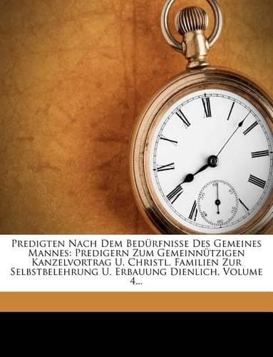 Cover of Predigten Nach Dem Bedurfnisse Des Gemeines Mannes