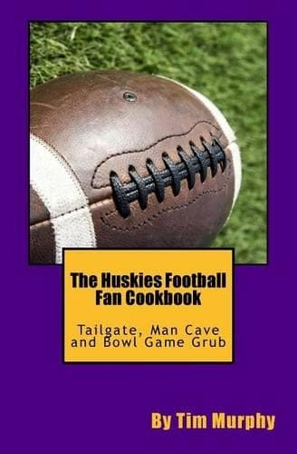 Cover of The Huskies Football Fan Cookbook: Tailgate, Man Cave and Bowl Game Grub(Cookbook for Guys)
