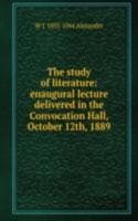 Cover of study of literature: enaugural lecture delivered in the Convocation Hall, October 12th, 1889