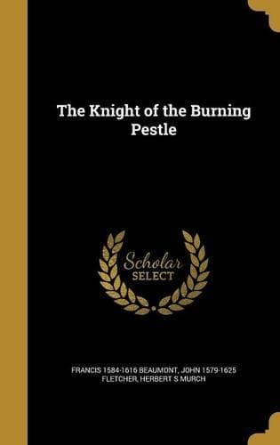 Cover of The Knight of the Burning Pestle