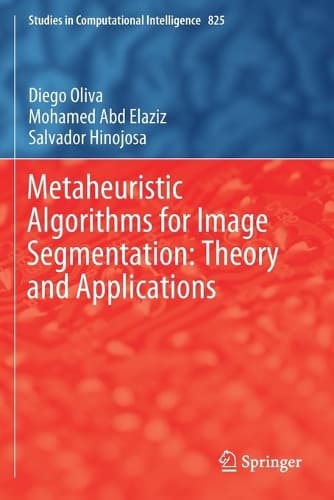 Cover of Metaheuristic Algorithms for Image Segmentation: Theory and Applications