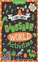 Cover of I Can Solve Dinosaur World Activities