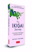 Cover of The  Ikigai Journey: A Practical Guide to Finding Happiness and Purpose  Japanese Way (SEQUEL TO Ikigai: The Japanese Secret To A Long And Happy Life)