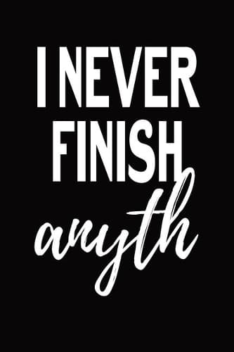 Cover of I Never Finish Anyth