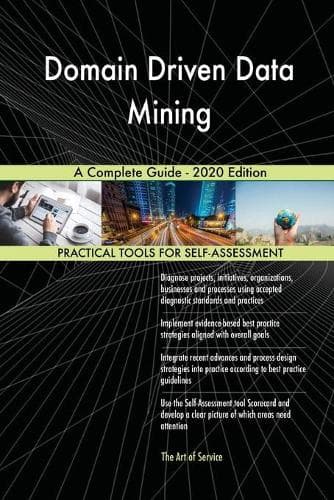 Cover of Domain Driven Data Mining A Complete Guide - 2020 Edition
