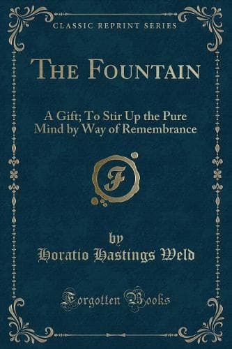 Cover of The Fountain: A Gift; To Stir Up the Pure Mind by Way of Remembrance (Classic Reprint)
