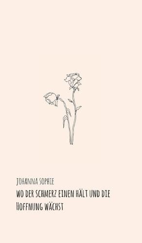 Cover of Wo der Schmerz einen hält und die Hoffnung wächst