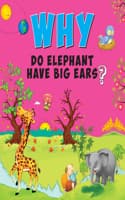 Cover of Why Do Elephant Have Big Ears?
