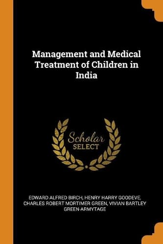 Cover of Management and Medical Treatment of Children in India