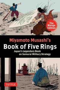 Cover of Miyamoto Musashi's Book of Five Rings: The Manga Edition: Japan's Legendary Book on Samurai Military Strategy