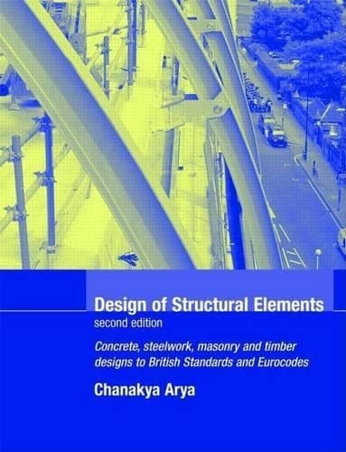 Cover of Design of Structural Elements: Concrete, Steelwork, Masonry and Timber Design to British Standards and Eurocodes