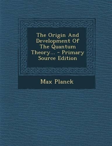 Cover of The Origin and Development of the Quantum Theory...