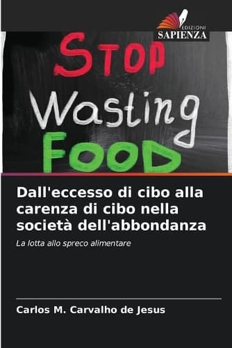 Cover of Dall'eccesso di cibo alla carenza di cibo nella società dell'abbondanza
