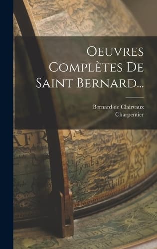 Cover of Oeuvres Complètes De Saint Bernard...