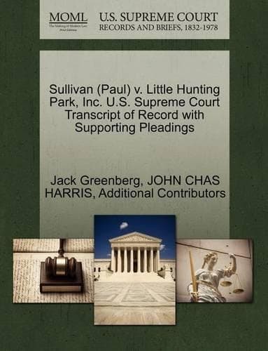 Cover of Sullivan (Paul) V. Little Hunting Park, Inc. U.S. Supreme Court Transcript of Record with Supporting Pleadings