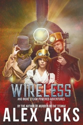 Cover of Wireless and More Steam-Powered Adventures