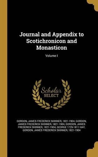 Cover of Journal and Appendix to Scotichronicon and Monasticon; Volume I
