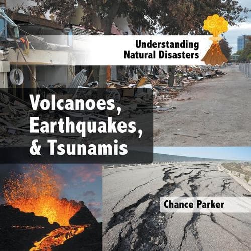 Cover of Volcanoes, Earthquakes, & Tsunamis
