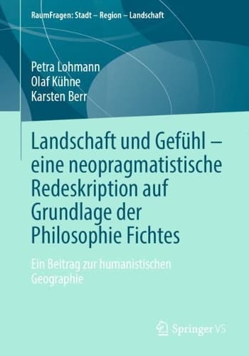 Cover of Landschaft und Gefühl – eine neopragmatistische Redeskription auf Grundlage der Philosophie Fichtes