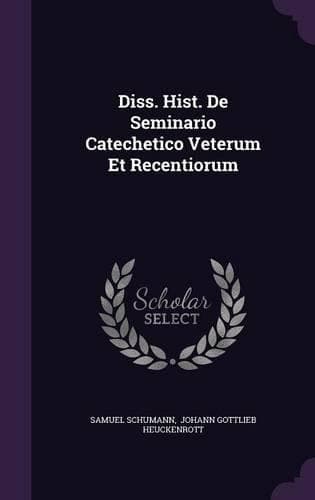 Cover of Diss. Hist. de Seminario Catechetico Veterum Et Recentiorum
