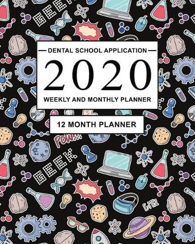 Cover of Dental School Application 2020 Weekly and Monthly Planner