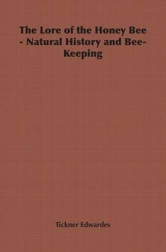 Cover of The Lore of the Honey Bee - Natural History and Bee-Keeping