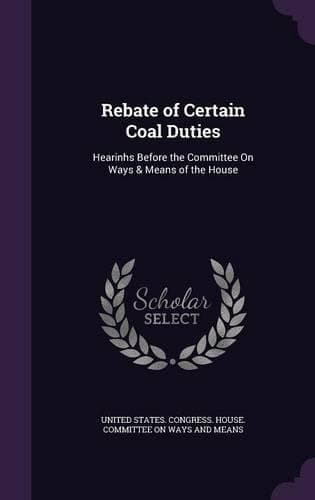 Cover of Rebate of Certain Coal Duties