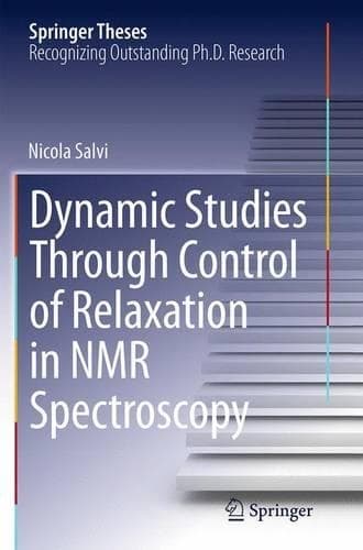 Cover of Dynamic Studies Through Control of Relaxation in NMR Spectroscopy