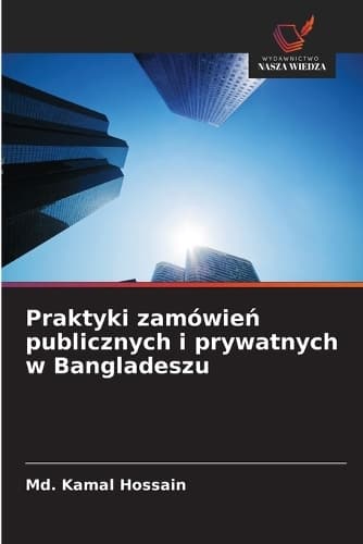 Cover of Praktyki zamówień publicznych i prywatnych w Bangladeszu